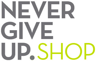 NEVER GIVE UP. SHOP